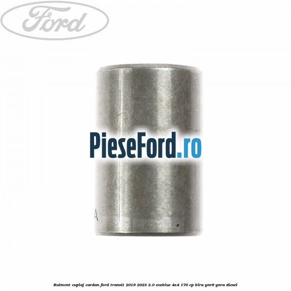 Rulment cuplaj cardan Ford Transit 2019-2023 2.0 EcoBlue 4x4 170 cp BLRA, YNR6, YNRA diesel