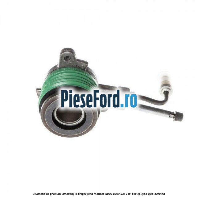 Rulment de presiune ambreiaj 5 trepte Ford Mondeo 2000-2007 2.0 16V 146 cp CJBA, CJBB benzina
