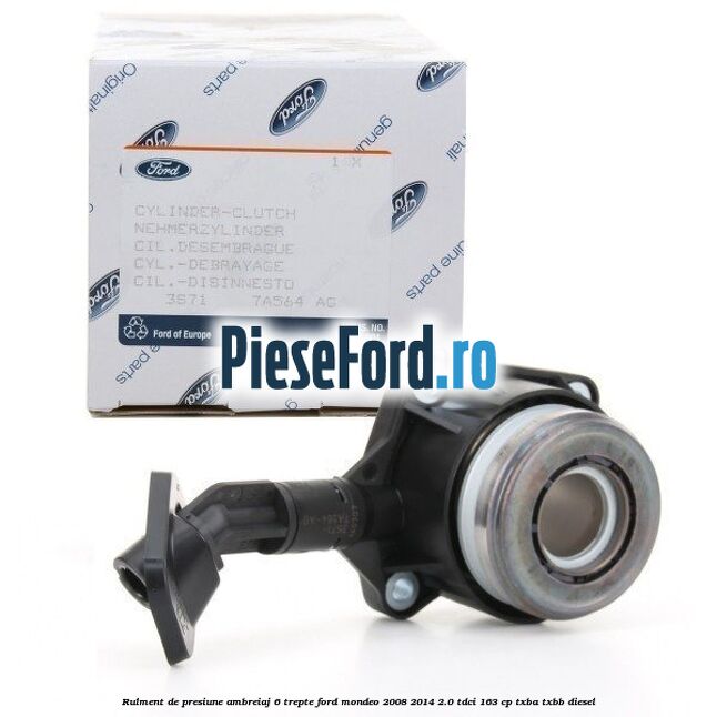 Rulment de presiune ambreiaj 6 trepte Ford Mondeo 2008-2014 2.0 TDCi 163 cp TXBA, TXBB diesel