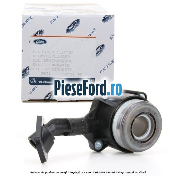 Rulment de presiune ambreiaj 6 trepte Ford S-Max 2007-2014 2.0 TDCi 136 cp AZWC, UKWA diesel