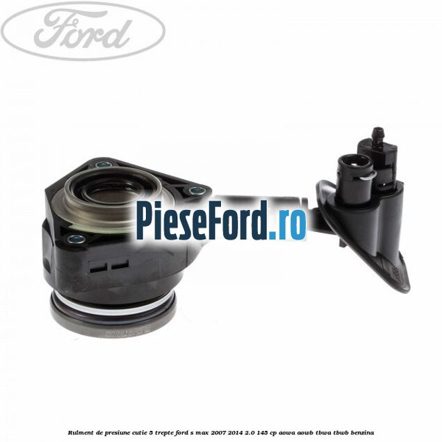 Rulment de presiune cutie 5 trepte Ford S-Max 2007-2014 2.0 145 cp AOWA, AOWB, TBWA, TBWB benzina
