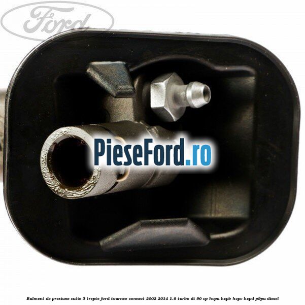 Rulment de presiune cutie 5 trepte Ford Tourneo Connect 2002-2014 1.8 Turbo Di 90 cp Rulment de presiune cutie 5 trepte Ford Tourneo Connect 2002-2014 1.8 Turbo Di 90 cp HCPA, HCPB, HCPC, HCPD, P9PA diesel