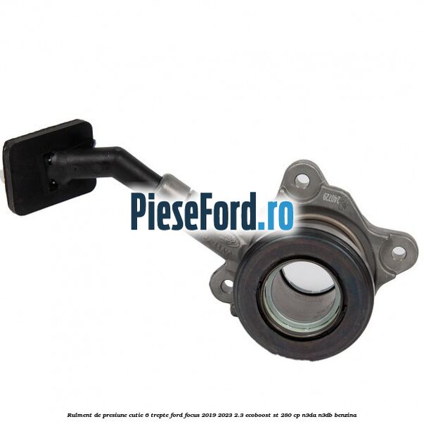 Rulment de presiune cutie 6 trepte Ford Focus 2019-2023 2.3 EcoBoost ST 280 cp N3DA, N3DB benzina