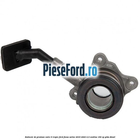 Rulment de presiune cutie 6 trepte Ford Focus Active 2019-2023 2.0 EcoBlue 150 cp YLDA diesel
