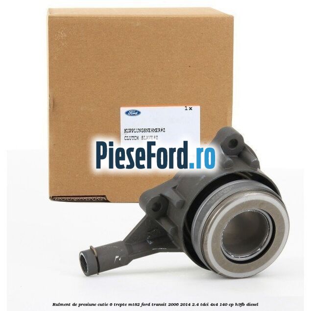 Rulment de presiune cutie 6 trepte MT82 Ford Transit 2006-2014 2.4 TDCi 4x4 140 cp H9FB diesel