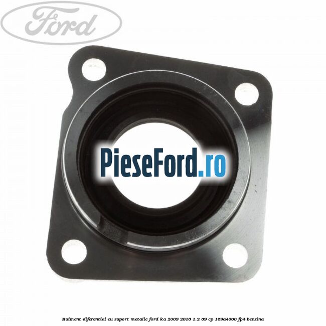 Rulment diferential cu suport metalic Ford Ka 2009-2016 1.2 69 cp 169A4000, FP4 benzina