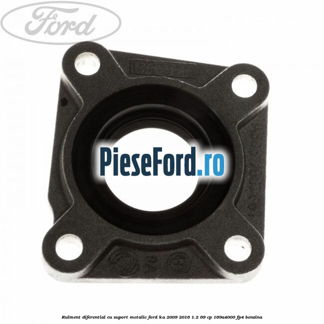 Rulment diferential cu suport metalic Ford Ka 2009-2016 1.2 69 cp 169A4000, FP4 benzina