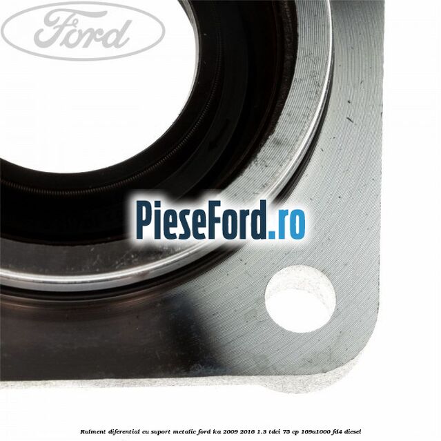 Rulment diferential cu suport metalic Ford Ka 2009-2016 1.3 TDCi 75 cp 169A1000, FD4 diesel