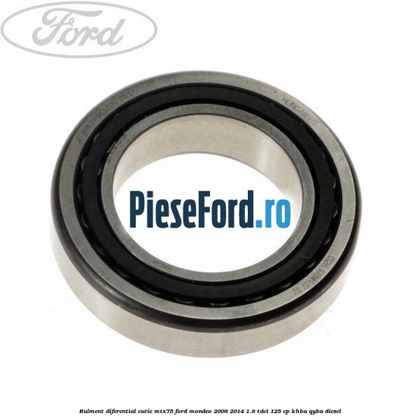 Rulment diferential cutie MTX75 Ford Mondeo 2008-2014 1.8 TDCi 125 cp Rulment diferential cutie MTX75 Ford Mondeo 2008-2014 1.8 TDCi 125 cp KHBA, QYBA diesel