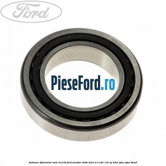 Rulment diferential cutie MTX75 Ford Mondeo 2008-2014 2.0 TDCi 115 cp KLBA, LPBA, TYBA diesel