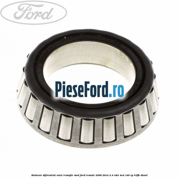 Rulment diferential cutie transfer 4WD Ford Transit 2006-2014 2.4 TDCi 4x4 140 cp H9FB diesel