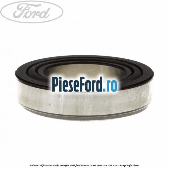 Rulment diferential cutie transfer 4WD Ford Transit 2006-2014 2.4 TDCi 4x4 140 cp H9FB diesel