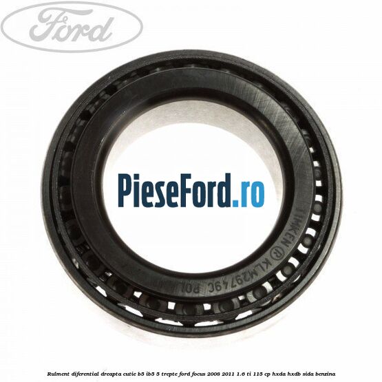 Rulment diferential dreapta cutie B5/Ib5 5 trepte Ford Focus 2008-2011 1.6 Ti 115 cp HXDA, HXDB, SIDA benzina