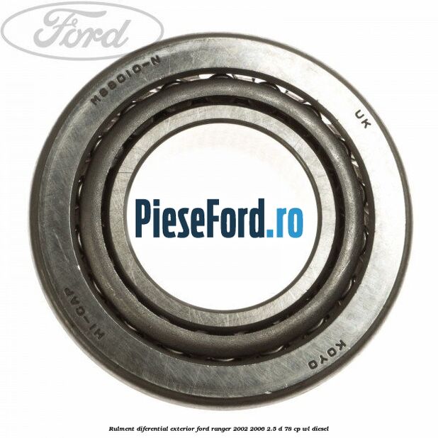 Rulment diferential exterior Ford Ranger 2002-2006 2.5 D 78 cp WL diesel