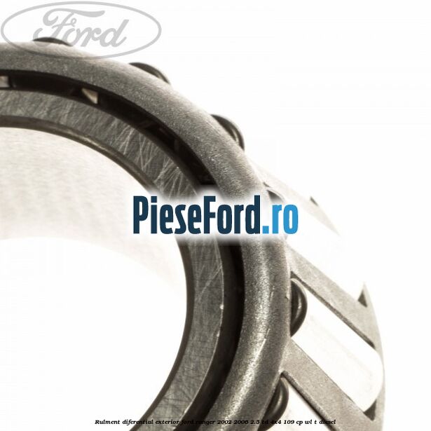 Rulment diferential exterior Ford Ranger 2002-2006 2.5 TD 4x4 109 cp WL-T diesel