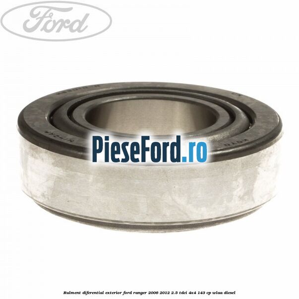 Rulment diferential exterior Ford Ranger 2006-2012 2.5 TDCi 4x4 143 cp WLAA diesel