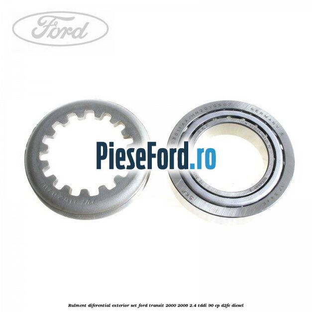 Rulment diferential exterior set Ford Transit 2000-2006 2.4 TDdi 90 cp D2FE diesel