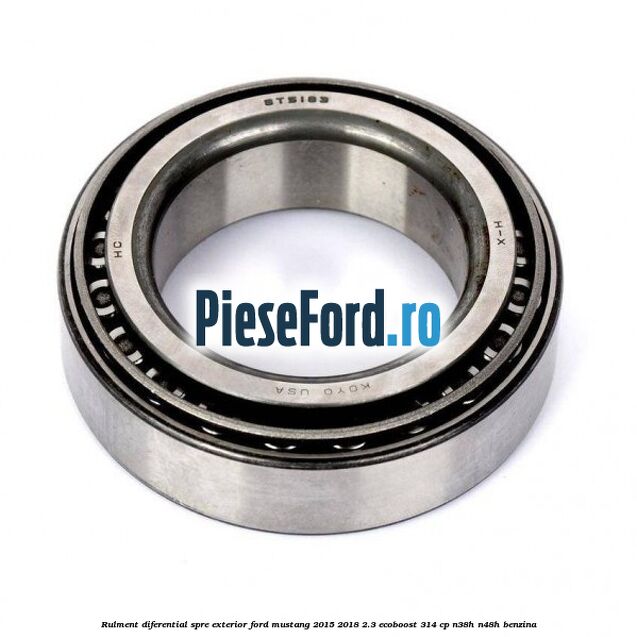 Rulment diferential spre exterior Ford Mustang 2015-2018 2.3 EcoBoost 314 cp N38H, N48H benzina