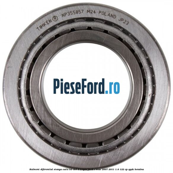 Rulment diferential stanga, cutie B5/Ib5 5 trepte Ford C-Max 2007-2011 1.8 122 cp Rulment diferential stanga, cutie B5/Ib5 5 trepte Ford C-Max 2007-2011 1.8 122 cp QQDC benzina