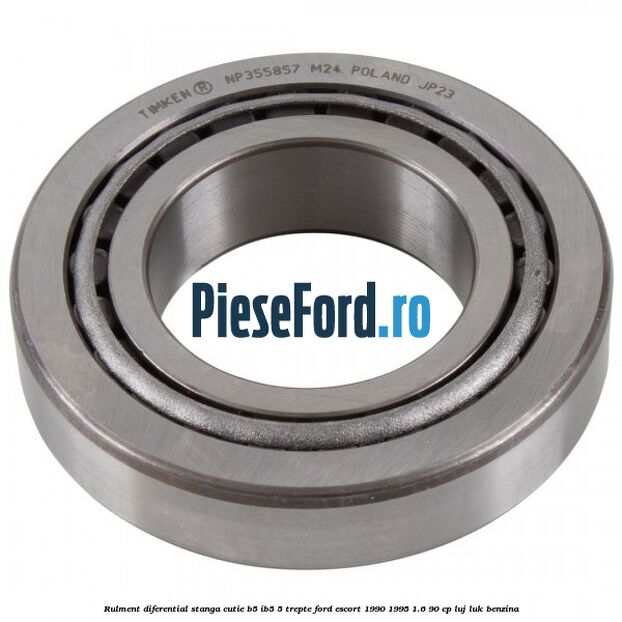 Rulment diferential stanga, cutie B5/Ib5 5 trepte Ford Escort 1990-1995 1.6 90 cp LUJ, LUK benzina