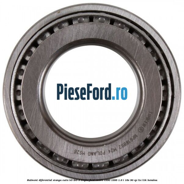 Rulment diferential stanga, cutie B5/Ib5 5 trepte Ford Escort 1990-1995 1.6 i 16V 90 cp Rulment diferential stanga, cutie B5/Ib5 5 trepte Ford Escort 1990-1995 1.6 i 16V 90 cp L1E, L1K benzina