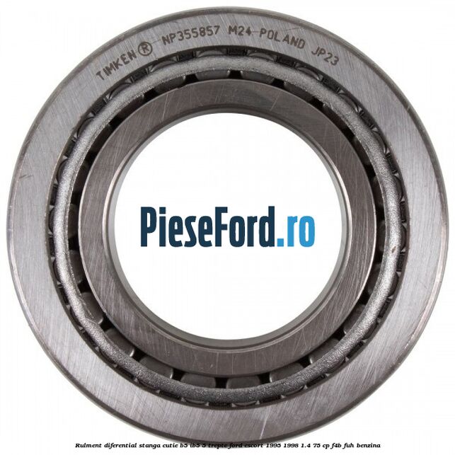 Rulment diferential stanga, cutie B5/Ib5 5 trepte Ford Escort 1995-1998 1.4 75 cp F4B, FUH benzina