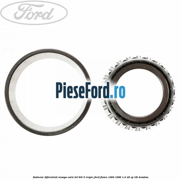 Rulment diferential stanga, cutie B5/Ib5 5 trepte Ford Fiesta 1989-1996 1.0 45 cp TLB benzina