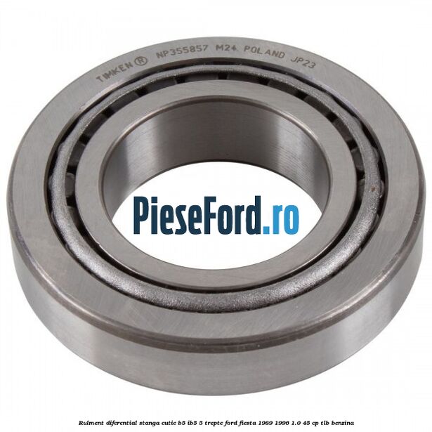 Rulment diferential stanga, cutie B5/Ib5 5 trepte Ford Fiesta 1989-1996 1.0 45 cp TLB benzina