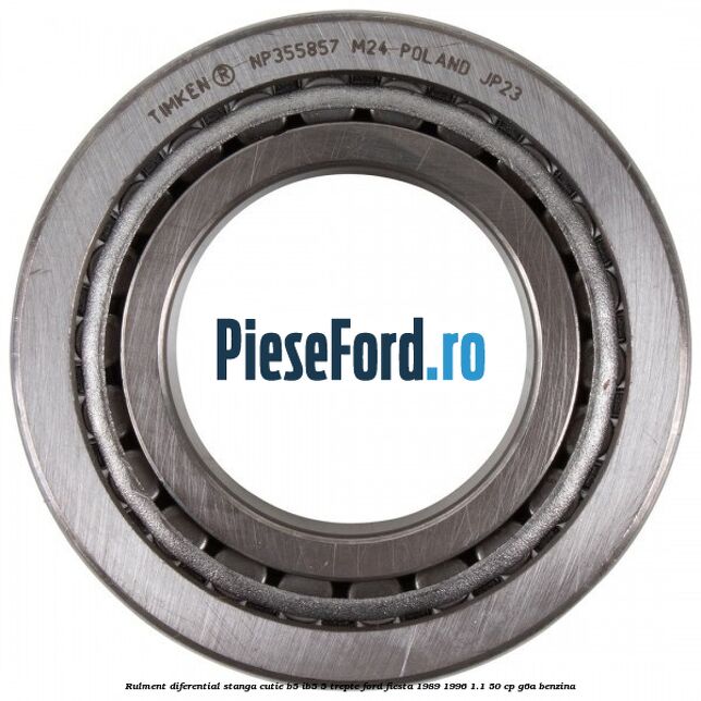 Rulment diferential stanga, cutie B5/Ib5 5 trepte Ford Fiesta 1989-1996 1.1 50 cp G6A benzina