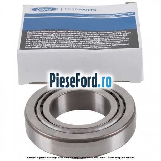 Rulment diferential stanga, cutie B5/Ib5 5 trepte Ford Fiesta 1989-1996 1.3 CAT 60 cp J6B benzina