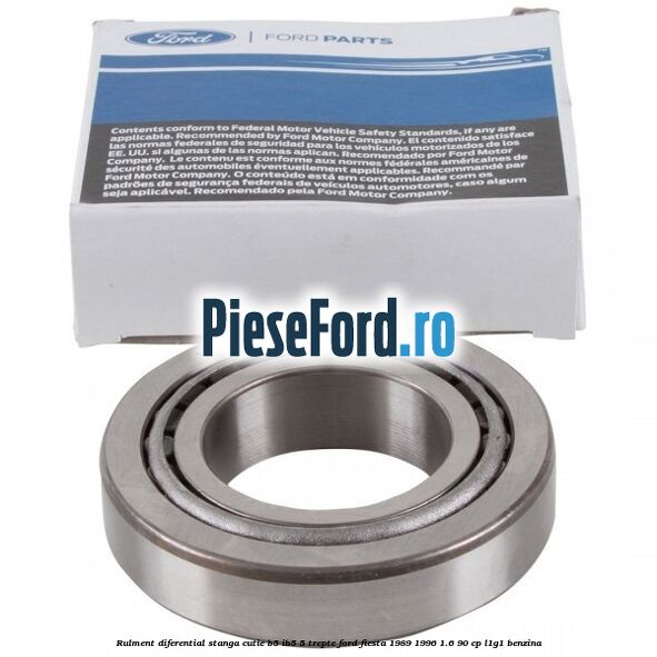 Rulment diferential stanga, cutie B5/Ib5 5 trepte Ford Fiesta 1989-1996 1.6 90 cp L1G1 benzina