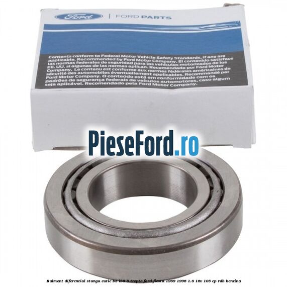 Rulment diferential stanga, cutie B5/Ib5 5 trepte Ford Fiesta 1989-1996 1.8 16V 105 cp RDB benzina