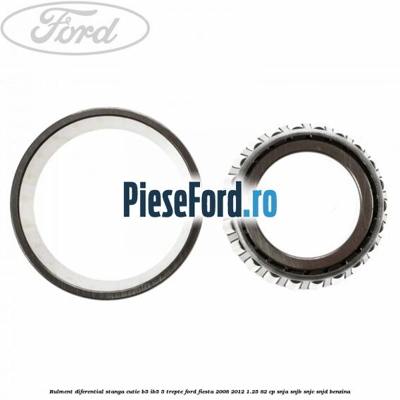Rulment diferential stanga, cutie B5/Ib5 5 trepte Ford Fiesta 2008-2012 1.25 82 cp SNJA, SNJB, SNJC, SNJD benzina