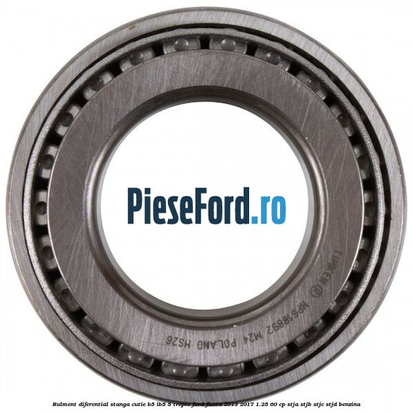 Rulment diferential stanga, cutie B5/Ib5 5 trepte Ford Fiesta 2013-2017 1.25 60 cp STJA, STJB, STJC, STJD benzina