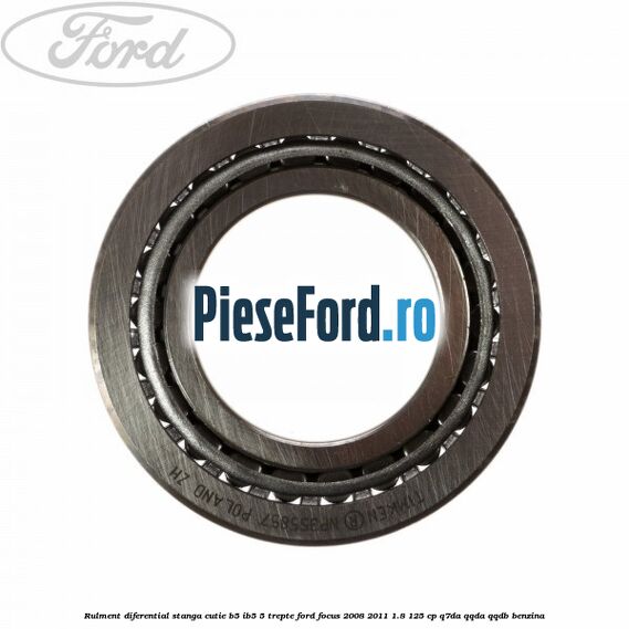 Rulment diferential stanga, cutie B5/Ib5 5 trepte Ford Focus 2008-2011 1.8 125 cp Q7DA, QQDA, QQDB benzina