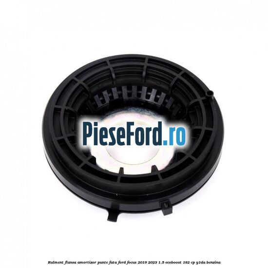 Rulment flansa amortizor punte fata Ford Focus 2019-2023 1.5 EcoBoost 182 cp Rulment flansa amortizor punte fata Ford Focus 2019-2023 1.5 EcoBoost 182 cp Y1DA benzina