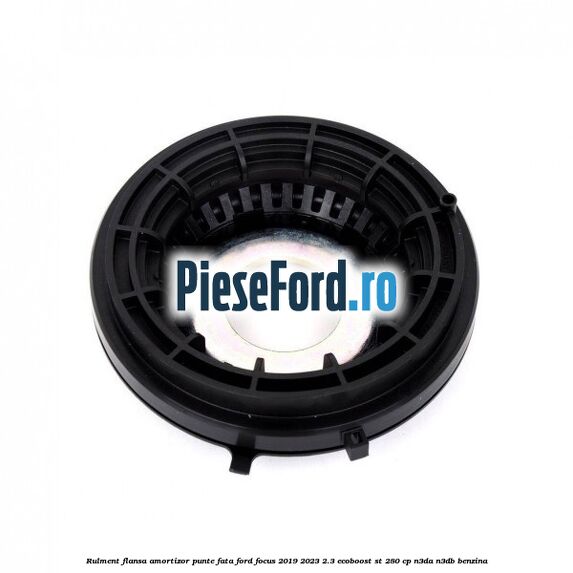 Rulment flansa amortizor punte fata Ford Focus 2019-2023 2.3 EcoBoost ST 280 cp N3DA, N3DB benzina