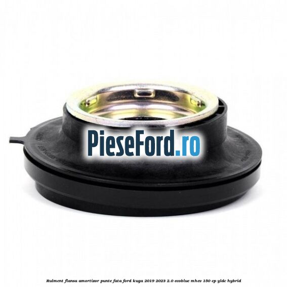 Rulment flansa amortizor punte fata Ford Kuga 2019-2023 2.0 EcoBlue mHEV 150 cp YLDC hybrid
