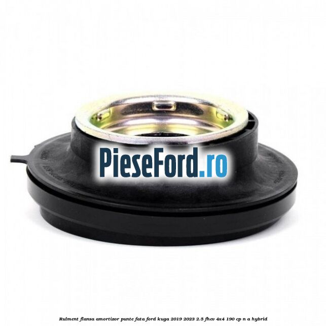 Rulment flansa amortizor punte fata Ford Kuga 2019-2023 2.5 FHEV 4x4 190 cp Rulment flansa amortizor punte fata Ford Kuga 2019-2023 2.5 FHEV 4x4 190 cp n/a hybrid