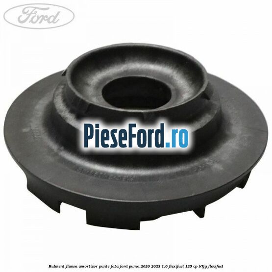 Rulment flansa amortizor punte fata Ford Puma 2020-2023 1.0 Flexifuel 125 cp B7JG Flexifuel