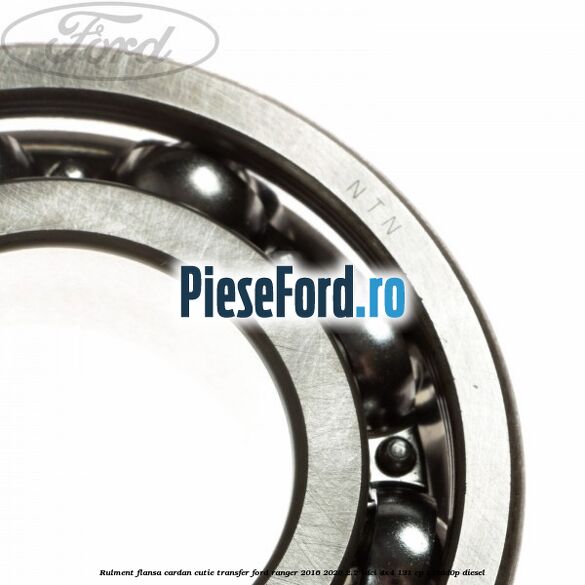 Rulment flansa cardan cutie transfer Ford Ranger 2016-2020 2.2 TDCi 4x4 131 cp Rulment flansa cardan cutie transfer Ford Ranger 2016-2020 2.2 TDCi 4x4 131 cp T22DD0P diesel