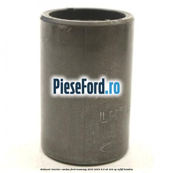 Rulment interior cardan Ford Mustang 2015-2018 5.0 V8 418 cp MF8F benzina