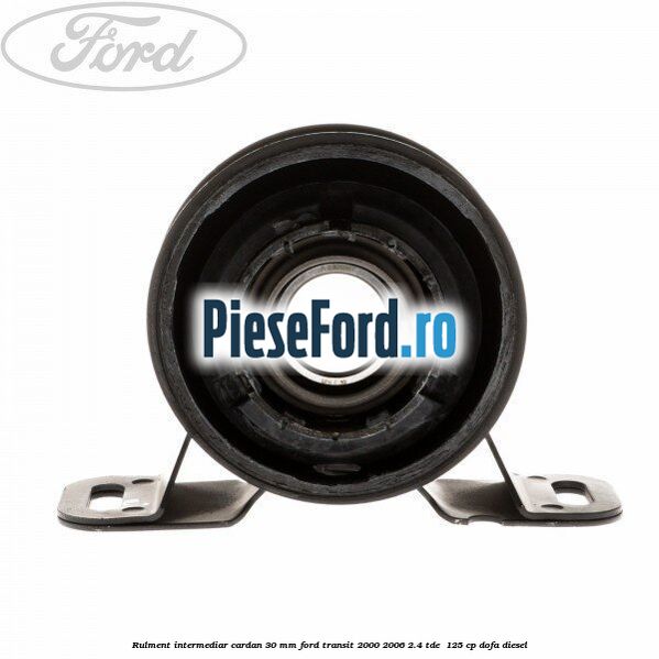 Rulment intermediar cardan 30 mm Ford Transit 2000-2006 2.4 TDE  125 cp