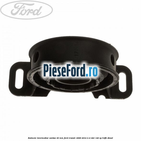 Rulment intermediar cardan 30 mm Ford Transit 2006-2014 2.4 TDCi 140 cp H9FB diesel