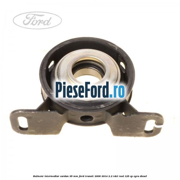 Rulment intermediar cardan 35 mm Ford Transit 2006-2014 2.2 TDCi RWD 125 cp CYRA diesel