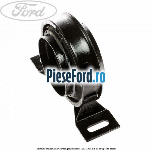 Rulment intermediar cardan Ford Transit 1991-1994 2.5 DI 80 cp 4DA diesel