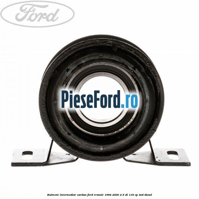 Rulment intermediar cardan Ford Transit 1994-2000 2.5 DI 116 cp 4ED diesel