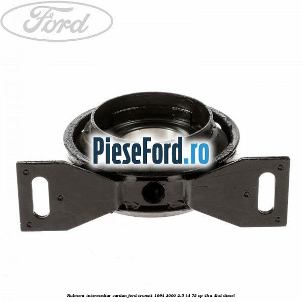 Rulment intermediar cardan Ford Transit 1994-2000 2.5 TD 75 cp 4HA, 4HD diesel