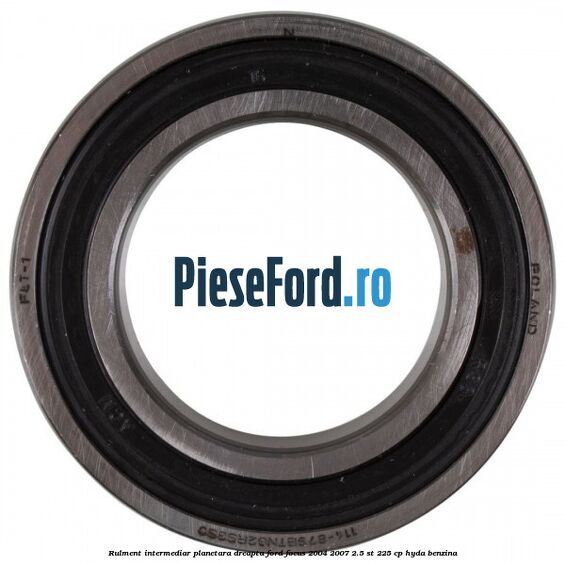 Rulment intermediar planetara dreapta Ford Focus 2004-2007 2.5 ST 225 cp HYDA benzina