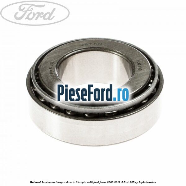 Rulment la sincron treapta 4 cutie 6 trepte M66 Ford Focus 2008-2011 2.5 ST 225 cp HYDA benzina